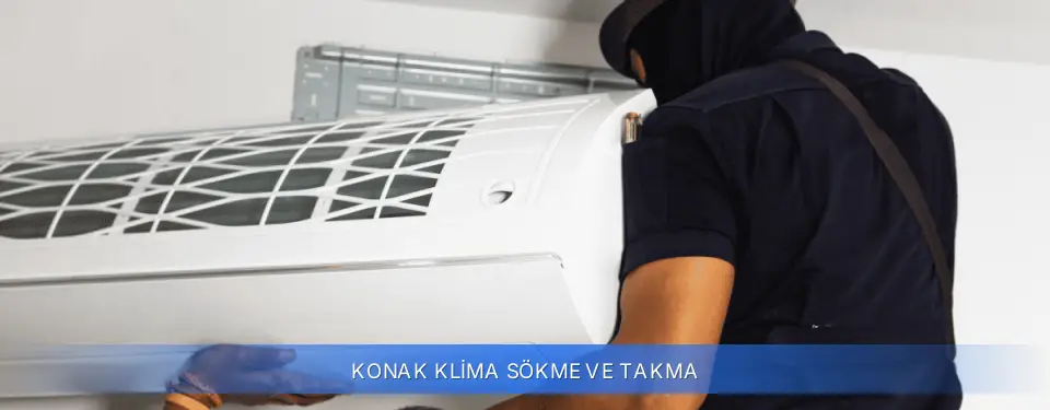 Konak İlçemi Klima Sökme ve Takma